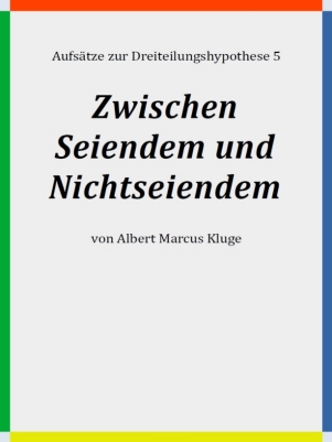 Albert Marcus Kluge: Zwischen Seiendem und Nichtseiendem