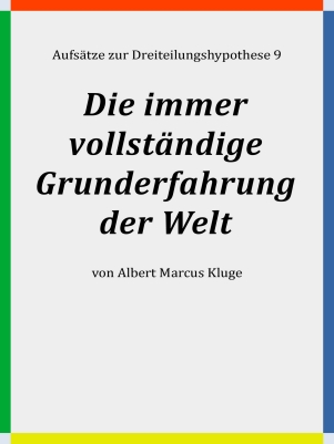 Albert Marcus Kluge: Die immer vollständige Grunderfahrung der Welt