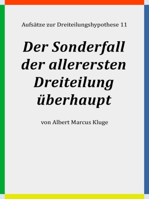 Albert Marcus Kluge: Der Sonderfall der allerersten Dreiteilung überhaupt