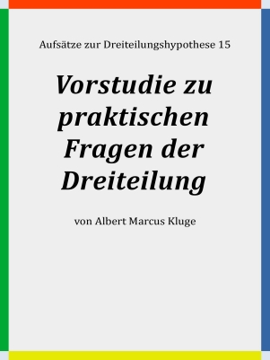 Albert Marcus Kluge: Vorstudie zu praktischen Fragen der Dreiteilung