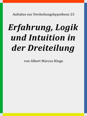 Albert Marcus Kluge: Erfahrung, Logik und Intuition in der Dreiteilung